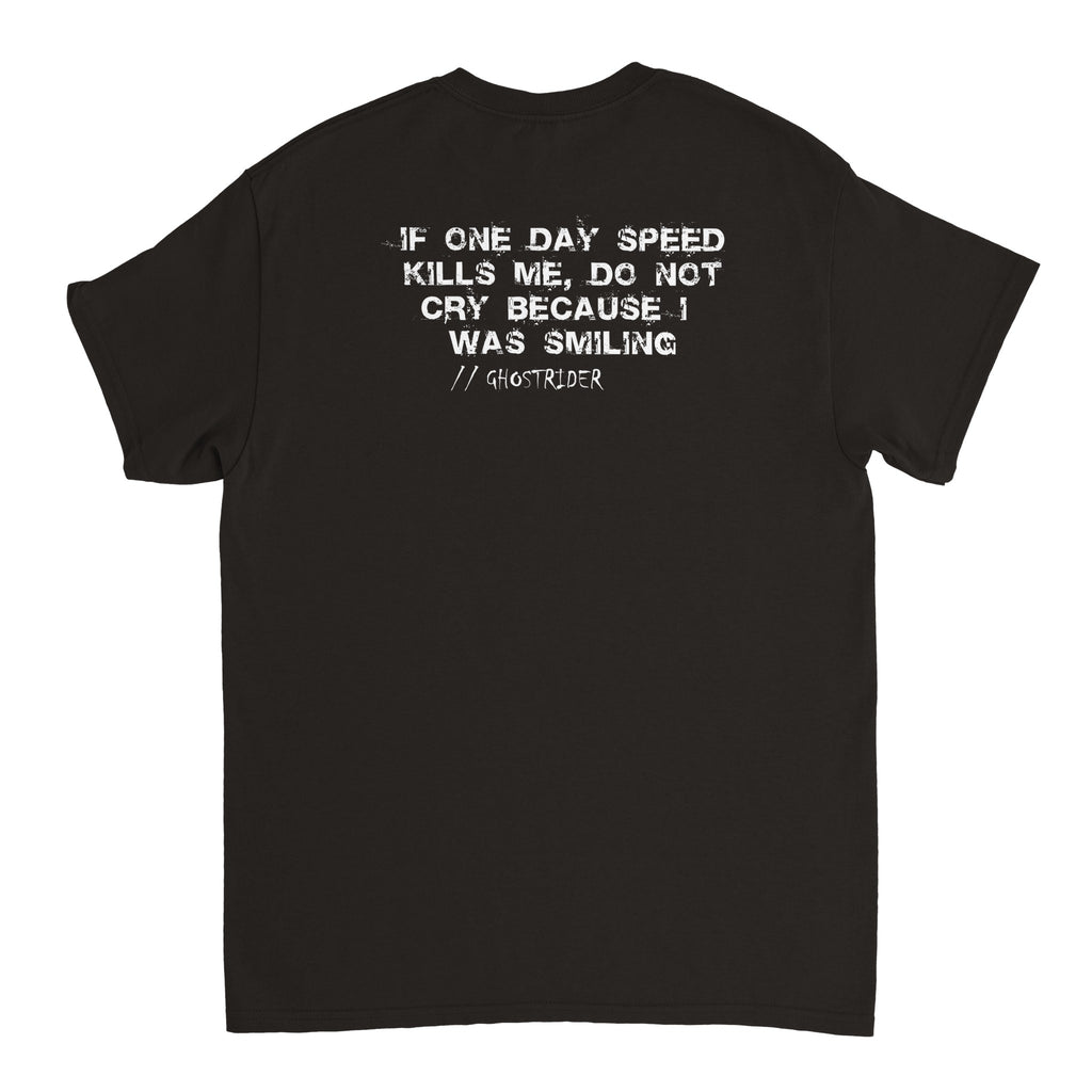 GHOST RIDER T-SHIRT - If speed one day kills me!